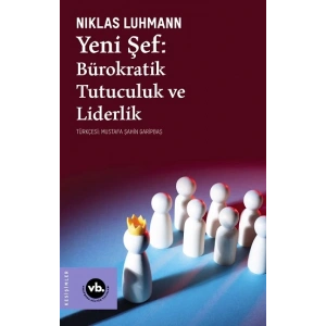 Yeni Şef - Bürokratik Tutuculuk ve Liderlik