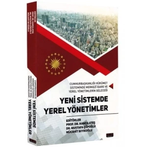 Yeni Sistemde Yerel Yönetimler - Hamza Ateş, Mustafa Çöpoğlu