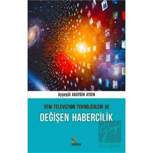 Yeni Televizyon Teknolojileri ve Değişen Habercilik