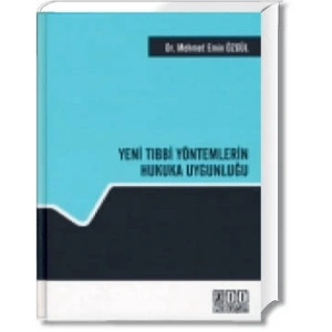 Yeni Tıbbi Yöntemlerin Hukuka Uygunluğu