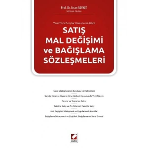 Yeni Türk Borçlar Kanunu'na GöreSatış Mal Değişimi ve Bağışlama Sözleşmeleri