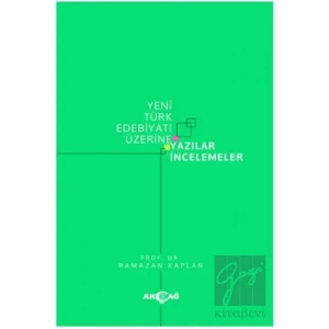 Yeni Türk Edebiyatı Üzerine Yazılar İncelemeler