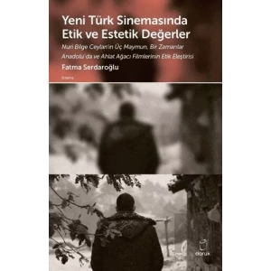 Yeni Türk Sinemasında Etik ve Estetik Değerler