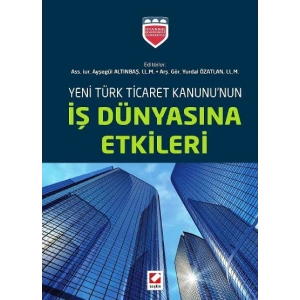 Yeni Türk Ticaret Kanununun İş Dünyasına Etkileri