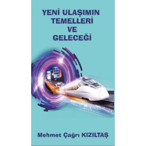 Yeni Ulaşımın Temelleri Ve Geleceği