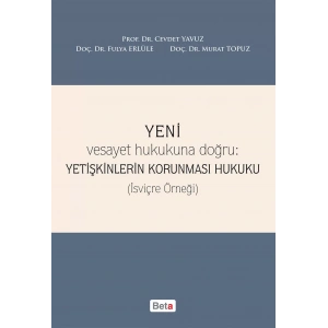 Yeni Vesayet Hukukuna Doğru : Yetişkinlerin