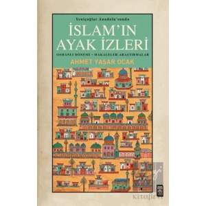 Yeniçağlar Anadolu’sunda İslam’ın Ayak İzleri