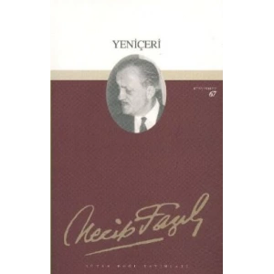 Yeniçeri : 58 - Necip Fazıl Bütün Eserleri