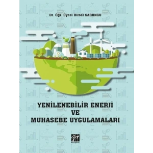 Yenilenebilir Enerji ve Muhasebe Uygulamaları - Dr.Öğr.Üyesi Birsel SABUNCU