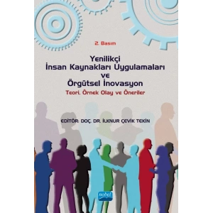 Yenilikçi İnsan Kaynakları Uygulamaları ve Örgütsel İnovasyon: Teori, Örnek Olay ve Öneriler