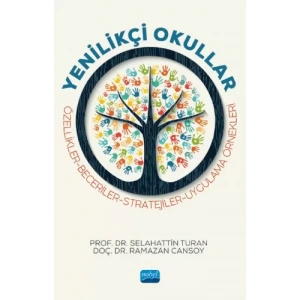 YENİLİKÇİ OKULLAR Özellikler-Beceriler-Stratejiler-Uygulama Örnekleri