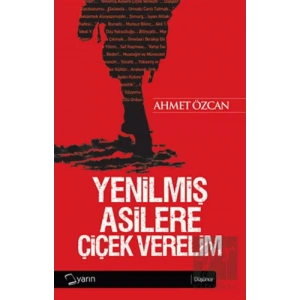 Yenilmiş Asilere Çiçek Verelim