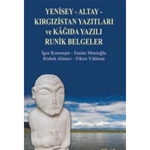 Yenisey-Altay-Kırgızistan Yazıtları ve Kağıda Yazılı Runik Belgeler