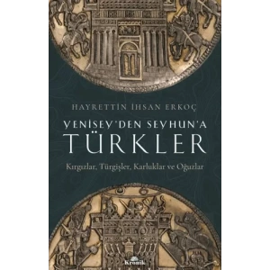 Yenisey’den Seyhun’a Türkler