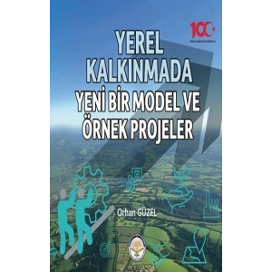 Yerel Kalkınmada Yeni Bir Model ve Örnek Projeler