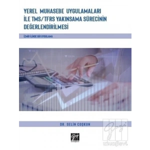 Yerel Muhasebe Uygulamaları İle TMS-TFRS Yakınsama Sürecinin Değerlendirilmesi - Selin Coşkun
