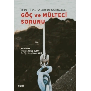 Yerel, Ulusal ve Küresel Boyutlarıyla Göç ve Mülteci Sorunu