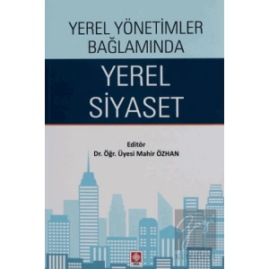 Yerel Yönetimler Bağlamında Yerel Siyaset