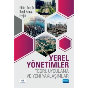 YEREL YÖNETİMLER - Teori, Uygulama ve Yeni Yaklaşımlar