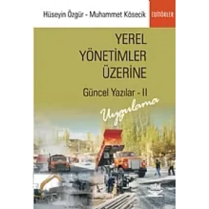 Yerel Yönetimler Üzerine Güncel Yazılar - II: Uygulama