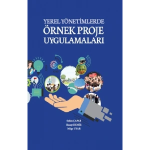Yerel Yönetimlerde Örnek Proje Uygulamaları (Ciltli)