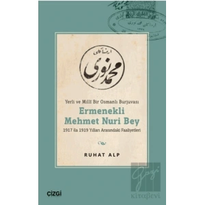 Yerli ve Millî Bir Osmanlı Burjuvası Ermenekli Mehmet Nuri Bey