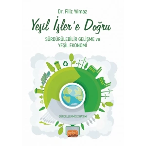 YEŞİL İŞLER’E DOĞRU - Sürdürülebilir Gelişme ve Yeşil Ekonomi