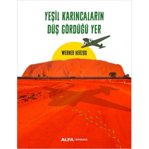 Yeşil Karıncaların Düş Gördüğü Yer