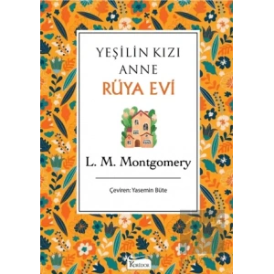 Yeşilin Kızı Anne - Rüya Evi