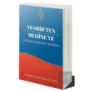 Yesrib’ten Medine’ye: İslamın Devlet Teorisi