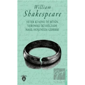 Yeter Ki Sonu İyi Bitsin Veronalı İki Asilzade Nasıl Hoşunuza Giderse