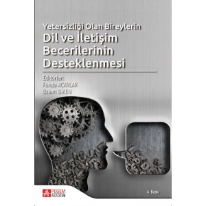 Yetersizliği Olan Bireylerin Dil ve İletişim Becerilerinin Desteklenmesi
