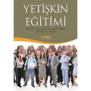 Yetişkin Eğitimi-Elwood F. Holton,Malcolm S. Knowl