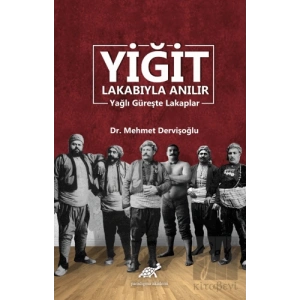 Yiğit Lakabıyla Anılır