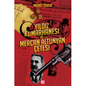 Yıldız Kumarhanesi ve Mercan Altunyan Çetesi