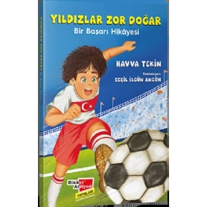 Yıldızlar Zor Doğar - Bir Başarı Hikayesi