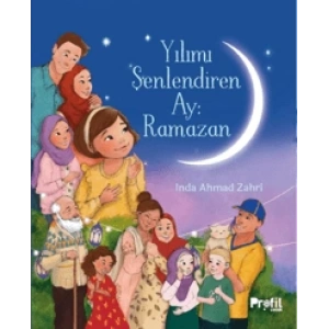 Yılımı Şenlendiren Ay: Ramazan