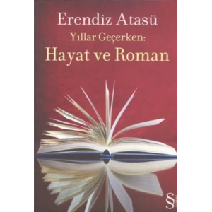 Yıllar Geçerken: Hayat ve Roman