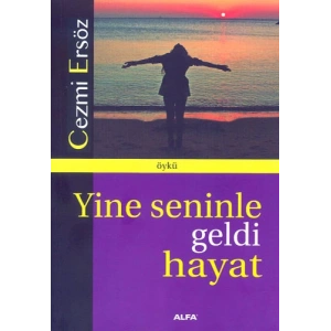 Yine Seninle Geldi Hayat