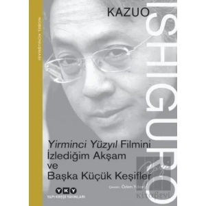 Yirminci Yüzyıl Filmini İzlediğim Akşam ve Başka Küçük Keşifler