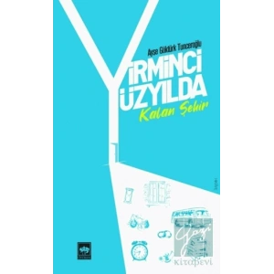 Yirminci Yüzyılda Kalan Şehir