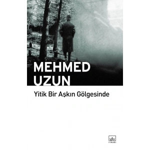 Yitik Bir Aşkın Gölgesinde