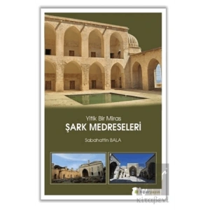 Yitik Bir Miras Şark Medreseleri