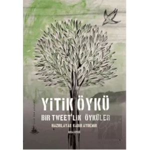 Yitik Öykü: Bir Tweetlik Öyküler
