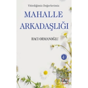 Yitirdiğimiz Değerlerimiz Mahalle Arkadaşlığı