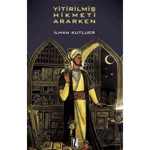 Yitirilmiş Hikmeti Ararken