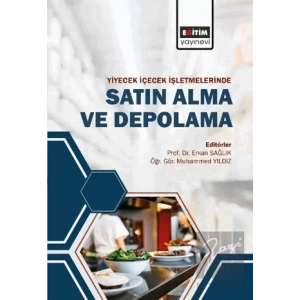 Yiyecek ve İçecek İşletmelerinde Satın Alma ve Depolama