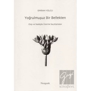 Yoğrulmuşuz Bir Bellekten