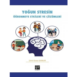 Yoğun Stresin Öğrenmeye Etkileri ve Çözümleri - Ümit Grace Samur