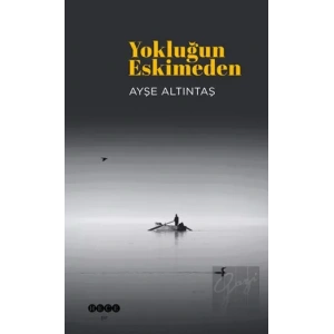 Yokluğun Eskimeden
